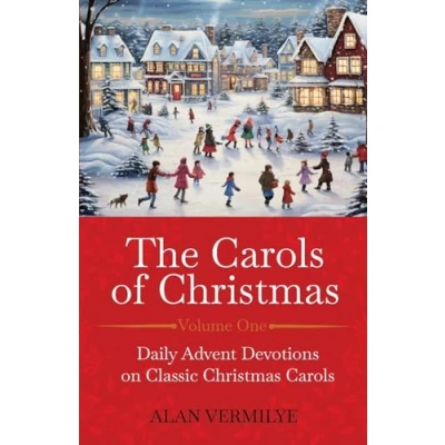 Abbildung von The Carols of Christmas: Daily Advent Devotions on Classic Christmas (28 Day Devotional for and Advent) (The Hymn Series)