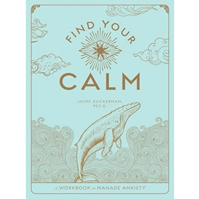 Abbildung von Find Your Calm: A Workbook to Manage Anxiety (1) (Wellness Workbooks, Band 1)