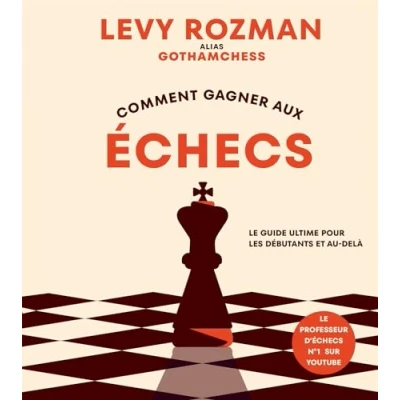 Abbildung von Comment gagner aux échecs: Le guide ultime pour les débutants et au delà