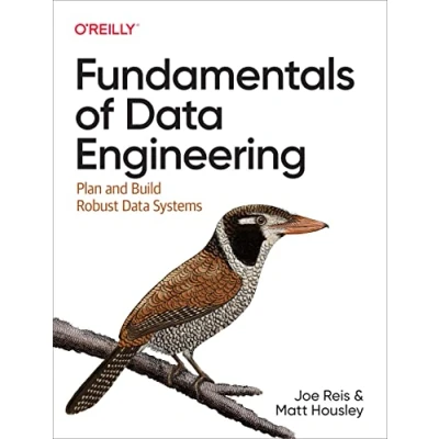 Abbildung von Fundamentals of Data Engineering: Plan and Build Robust Systems