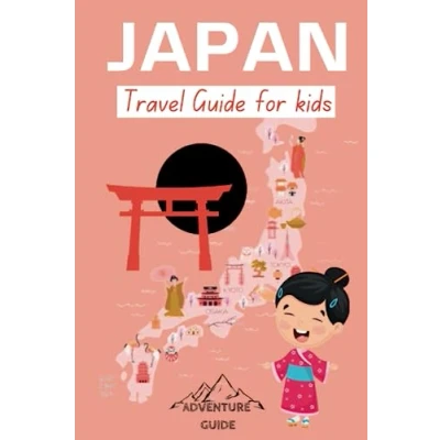 Abbildung von Japan Travel Guide for kids: Discover the Land of Rising Sun: Unforgettable Adventures Kids in