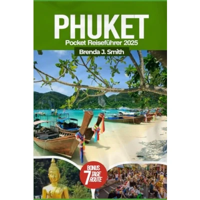 Abbildung von Phuket Pocket Reiseführer 2025: Entdecken Sie das Beste der thailändischen Inseln mit Insidertipps, Top Attraktionen, den besten Stränden, ... Essen und Karte (Brenda&#039;s Travel Series)