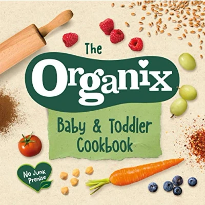 Abbildung von The Organix Baby and Toddler Cookbook: 80 tasty recipes for your little ones’ first food adventures