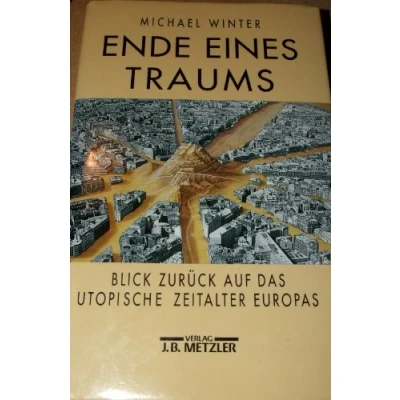 Abbildung von Ende eines Traums: Blick zurück auf das utopische Zeitalter Europas
