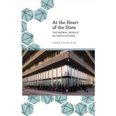 Abbildung von At The Heart of State: Moral World Institutions (Anthropology, Culture and Society)