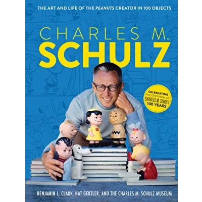 Abbildung von Charles M. Schulz: the Art and Life of Peanuts Creator in 100 Objects (Peanuts Comics, Comic Strips, Charlie Brown, Snoopy)