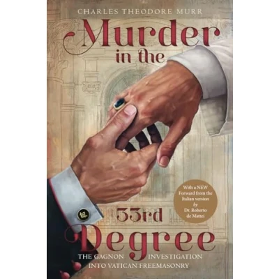Abbildung von Murder in The 33rd Degree: Gagnon Investigation into Vatican Freemasonry