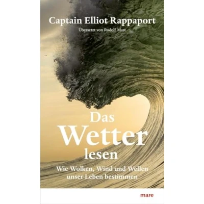 Abbildung von Das Wetter lesen: Wie Wolken, Wind und Wellen unser Leben bestimmen