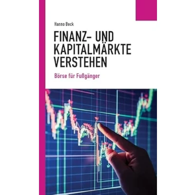 Abbildung von Finanz und Kapitalmärkte verstehen: Börse für Fußgänger (Politisches Sachbuch)