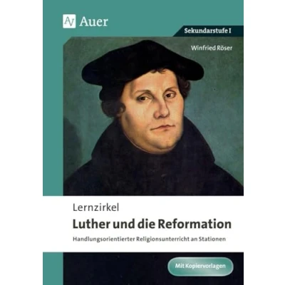 Abbildung von Lernzirkel Luther und die Reformation: Handlungsorientierter Religionsunterricht an Stationen (5. bis 10. Klasse)