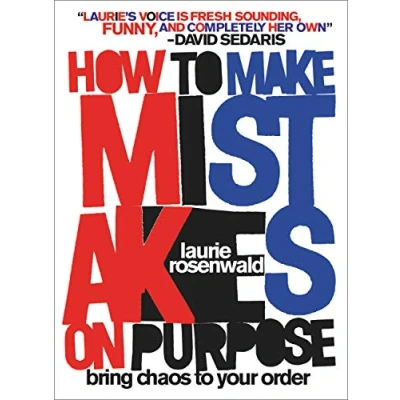 Abbildung von How to Make Mistakes On Purpose: Bring Chaos Your Order