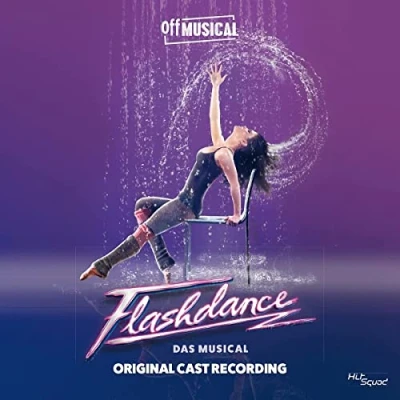Abbildung von Flashdance What a Feeling Das Musical