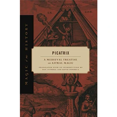 Abbildung von Picatrix: A Medieval Treatise on Astral Magic (Magic in History)