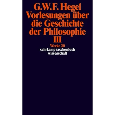 Abbildung von Werke in 20 Bänden mit Registerband: 20: Vorlesungen über die Geschichte der Philosophie III (suhrkamp taschenbuch wissenschaft)