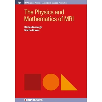 Abbildung von The Physics and Mathematics of MRI (IOP Concise Physics)
