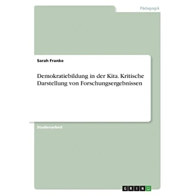 Abbildung von Demokratiebildung in der Kita. Kritische Darstellung von Forschungsergebnissen