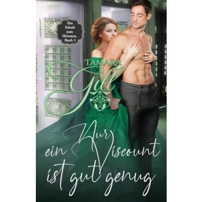 Abbildung von Nur ein Viscount ist gut genug (Ein Schuft zum Heiraten, Band 3)