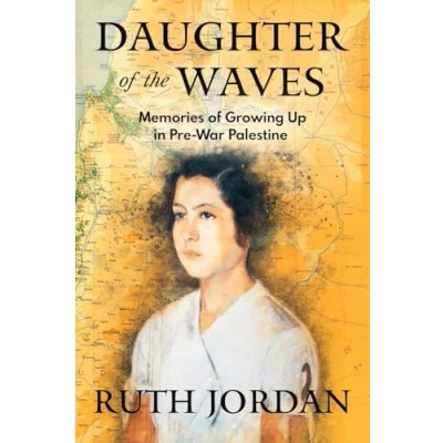 Abbildung von Daughter of the Waves: Memories Growing Up in Pre War Palestine