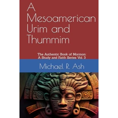Abbildung von A Mesoamerican Urim and Thummim: The Authentic Book of Mormon: Study Faith Series Vol. 3