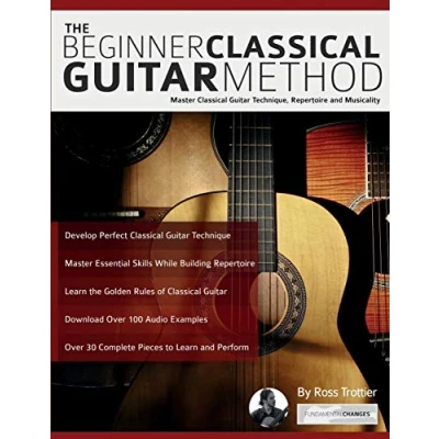 Abbildung von The Beginner classical guitar Method: Master technique, repertoire and musicality (Learn how to play guitar)