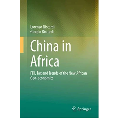 Abbildung von China in Africa: FDI, Tax and Trends of the New African Geo economics