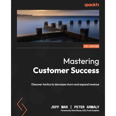 Abbildung von Mastering Customer Success: Discover tactics to decrease churn and expand revenue