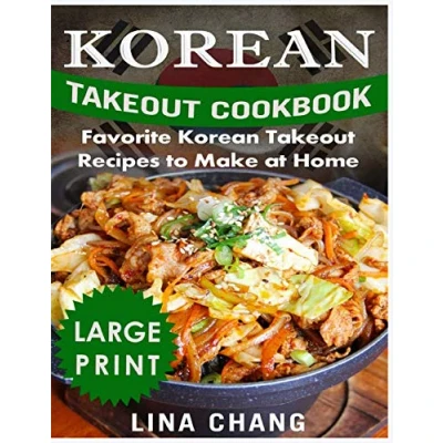 Abbildung von Korean Takeout Cookbook ***Large Print Black and White Edition***: Favorite Recipes to Make at Home