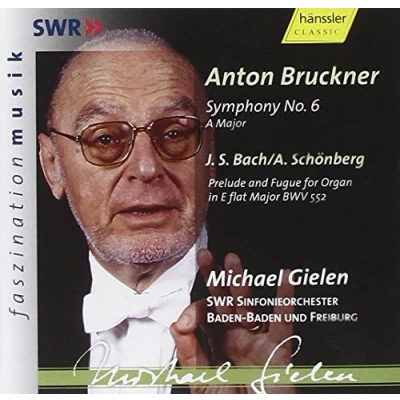 Abbildung von Gielen Edition Bruckner/Bach Sinfonie Nr.6 SWR CLASSIC