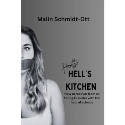 Abbildung von Hell&#039;s Kitchen: How to recover from any Eating Disorder with the help of science