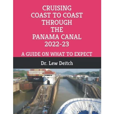 Abbildung von CRUISING COAST TO THROUGH THE PANAMA CANAL 2022 23: A GUIDE ON WHAT EXPECT