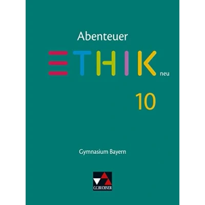 Abbildung von Abenteuer Ethik Bayern neu / 10 neu: Unterrichtswerk für an Gymnasien (Abenteuer Gymnasien)