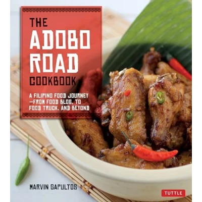 Abbildung von The Adobo Road Cookbook: A Filipino Food Journey From Blog, to Truck, and Beyond [Filipino Cookbook, 99 Recipes]