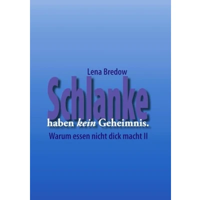 Abbildung von Schlanke haben kein Geheimnis: Warum Essen nicht dick macht II
