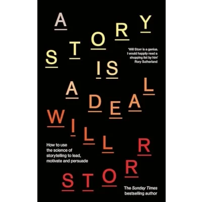 Abbildung von a Story is Deal: How to use the science of storytelling lead, motivate and persuade