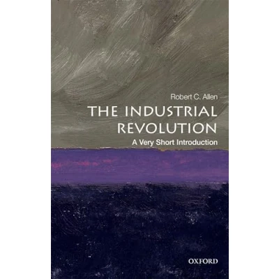 Abbildung von The Industrial Revolution: A Very Short Introduction (Very Introductions)