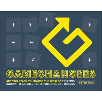 Abbildung von Gamechangers: Are You Ready to Change the World? Creating Innovative Strategies for Business and Brands: ... Strategy, Innovation Marketing