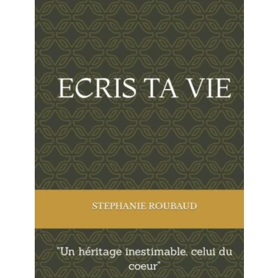 Abbildung von ECRIS TA VIE: &quot;Un héritage inestimable, celui du coeur&quot;