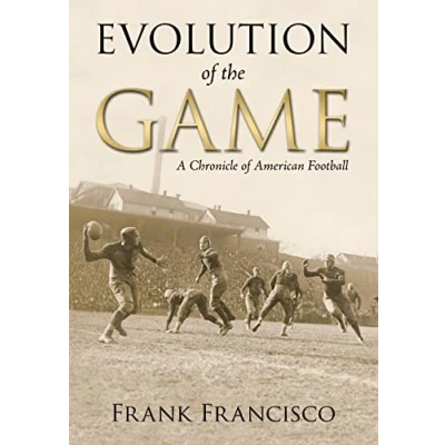 Abbildung von Evolution of the Game: A Chronicle American Football