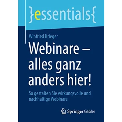 Abbildung von Webinare alles ganz anders hier!: So gestalten Sie wirkungsvolle und nachhaltige (essentials)