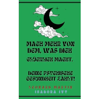 Abbildung von Mach mehr von dem, was dich glücklich macht. Deine psychische Gesundheit zählt!