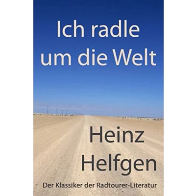 Abbildung von Ich radle um die Welt: der Klassiker Radtourer Literatur