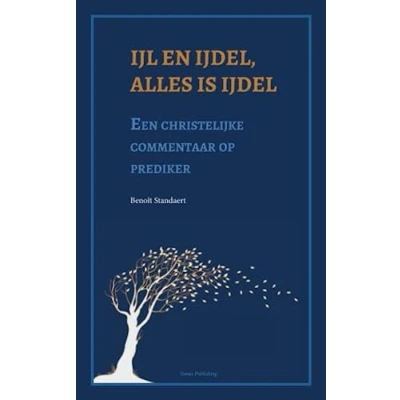 Abbildung von Ijl en ijdel, alles is ijdel: Een christelijke commentaar op prediker