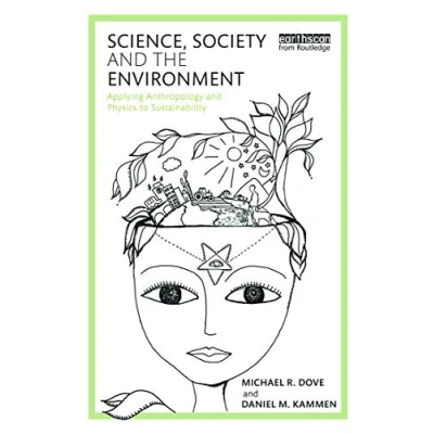 Abbildung von Science, Society and the Environment: Applying Anthropology Physics to Sustainability