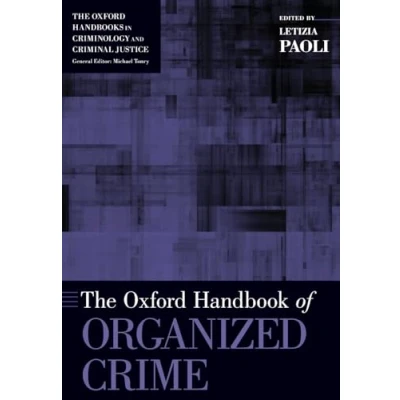 Abbildung von The Oxford Handbook of Organized Crime (Oxford Handbooks in Criminology and Criminal Justice)
