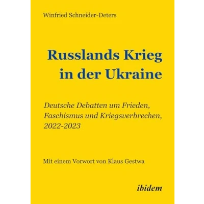 Abbildung von Russlands Krieg in der Ukraine: Deutsche Debatten um Frieden, Faschismus und Kriegsverbrechen, 2022 2023