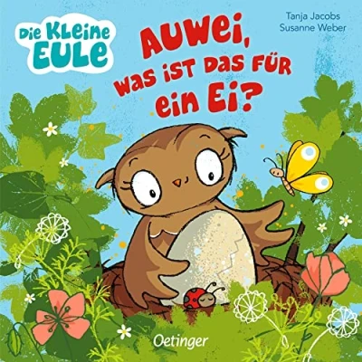 Abbildung von Die kleine Eule: Auwei, was ist das für ein Ei?: Liebevoll gereimtes Pappbilderbuch Kinder ab 2 Jahren (Die Eule und ihre Freunde)