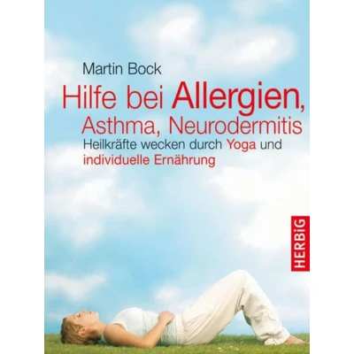 Abbildung von Hilfe bei Allergien, Asthma, Neurodermitis: Heilkräfte wecken durch Yoga und individuelle Ernährung