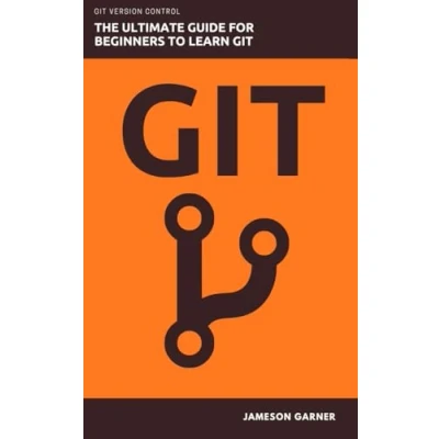 Abbildung von GIT: The Ultimate Guide for Beginners: Learn Git Version Control