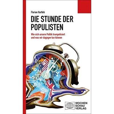 Abbildung von Die Stunde der Populisten: Wie sich unsere Politik trumpetisiert und was wir dagegen tun können