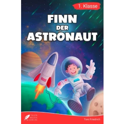 Abbildung von Erstlesebuch 1. Klasse Finn der Astronaut: Eine galaktische Weltraumreise zum Lesenlernen für Jungen ab 6 Jahren (Erstleser Klasse) (Lesebücher